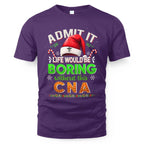 Admit It Life would be Boring Without This CNA-Hoodie - grunx260804-0073