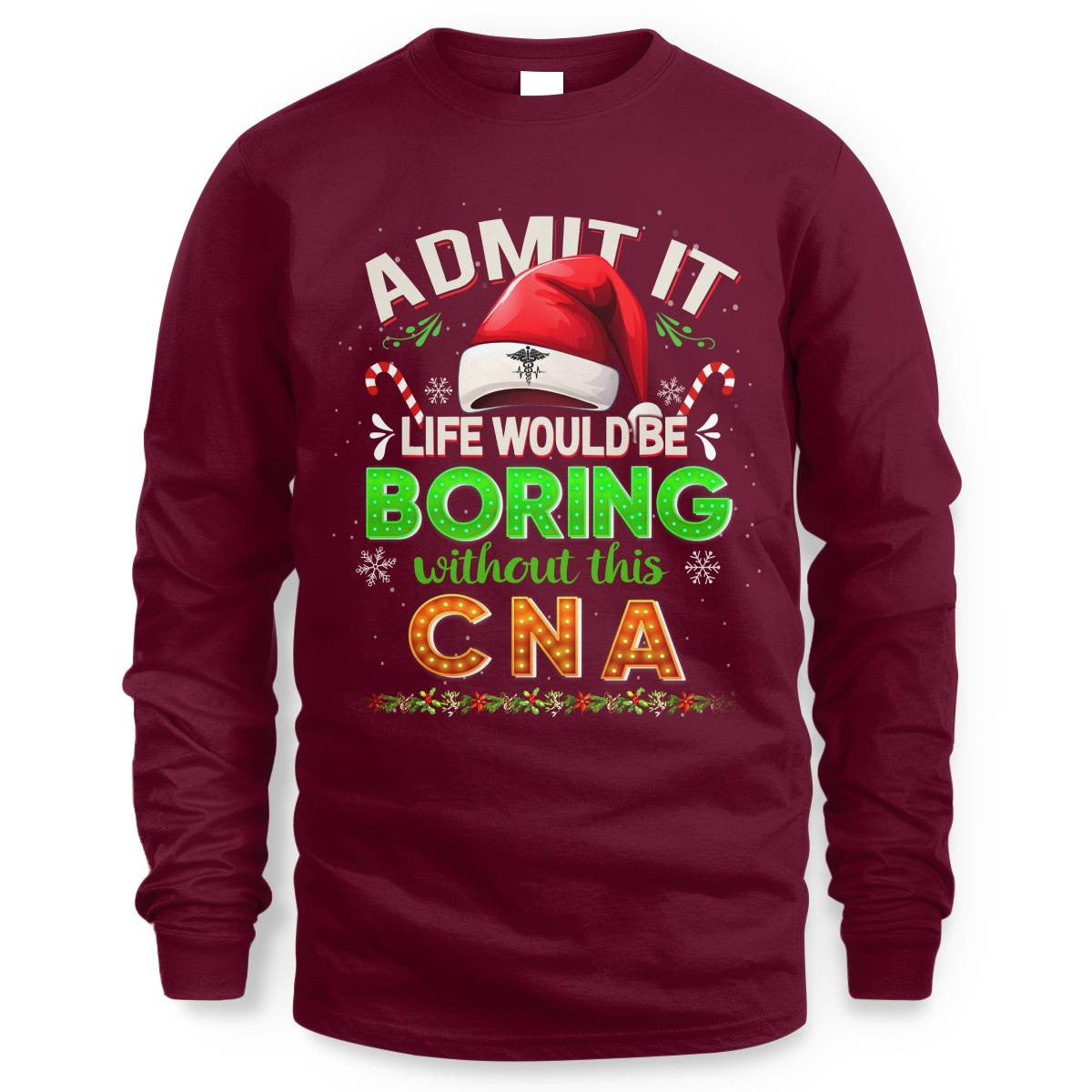 Admit It Life would be Boring Without This CNA-Hoodie - grunx260804-0073
