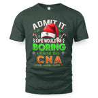 Admit It Life would be Boring Without This CNA-Hoodie - grunx260804-0073