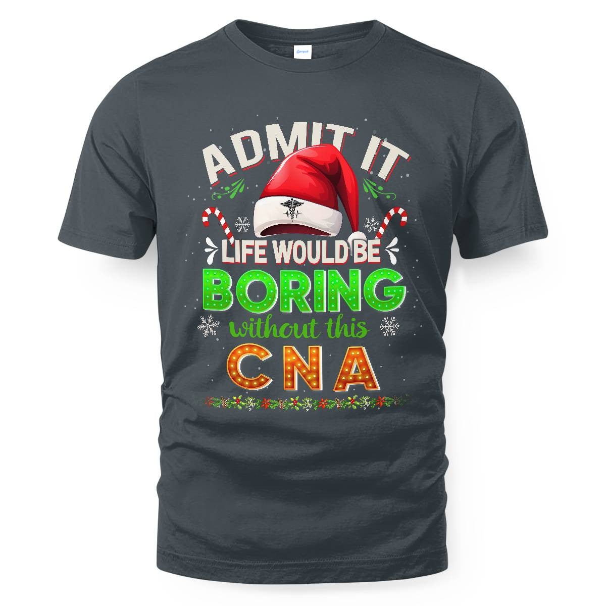 Admit It Life would be Boring Without This CNA-Hoodie - grunx260804-0073
