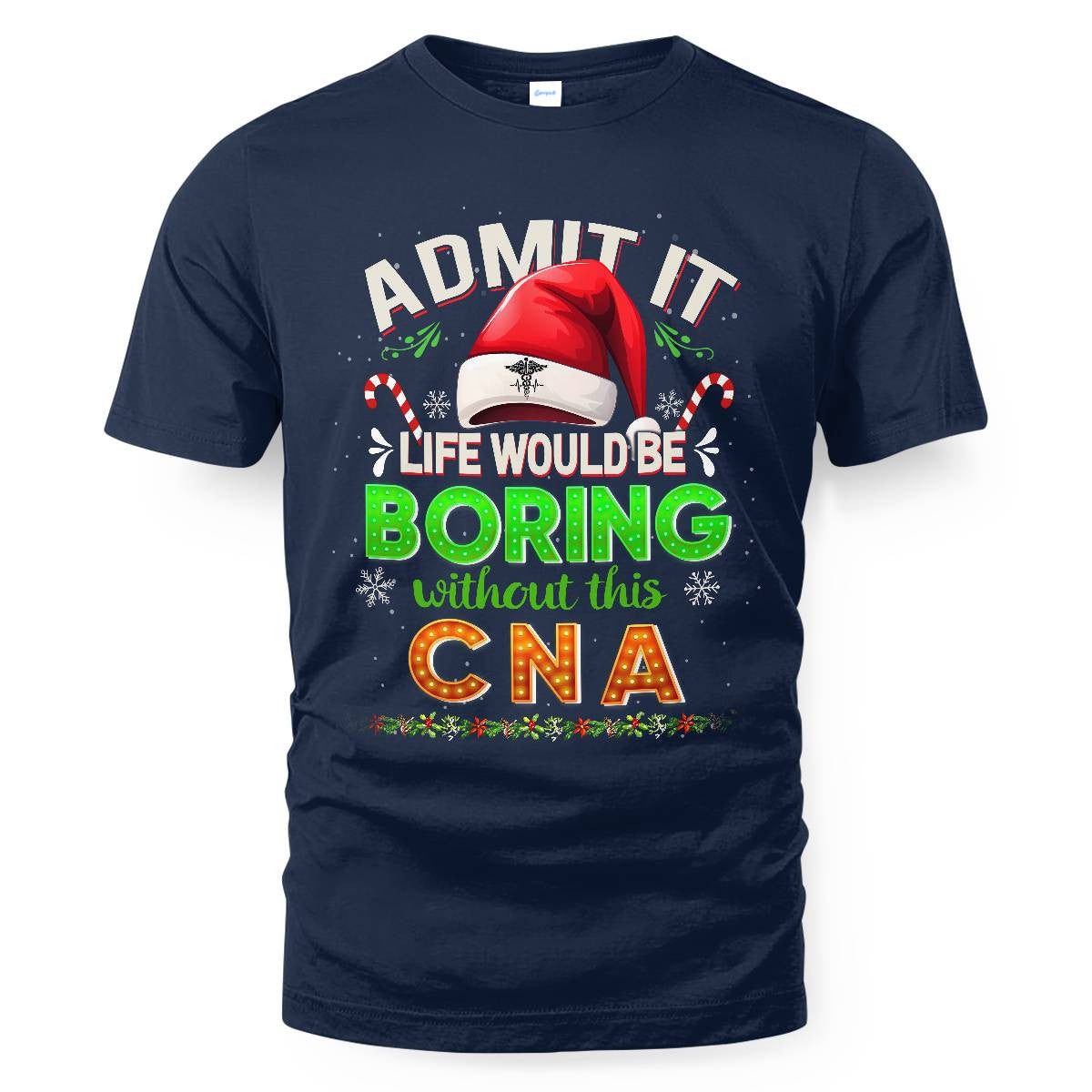 Admit It Life would be Boring Without This CNA-Hoodie - grunx260804-0073