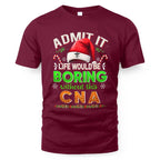 Admit It Life would be Boring Without This CNA-Hoodie - grunx260804-0073
