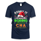 Admit It Life would be Boring Without This CNA-Hoodie - grunx260804-0073