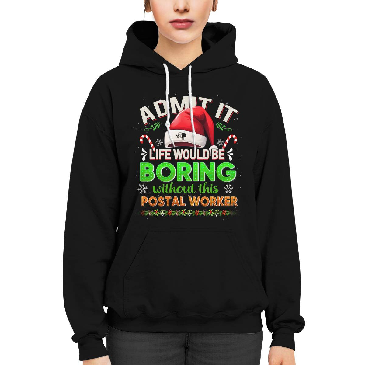 Admit it Life would be Boring Without This Postal Worker-Hoodie - grunx260804-0074