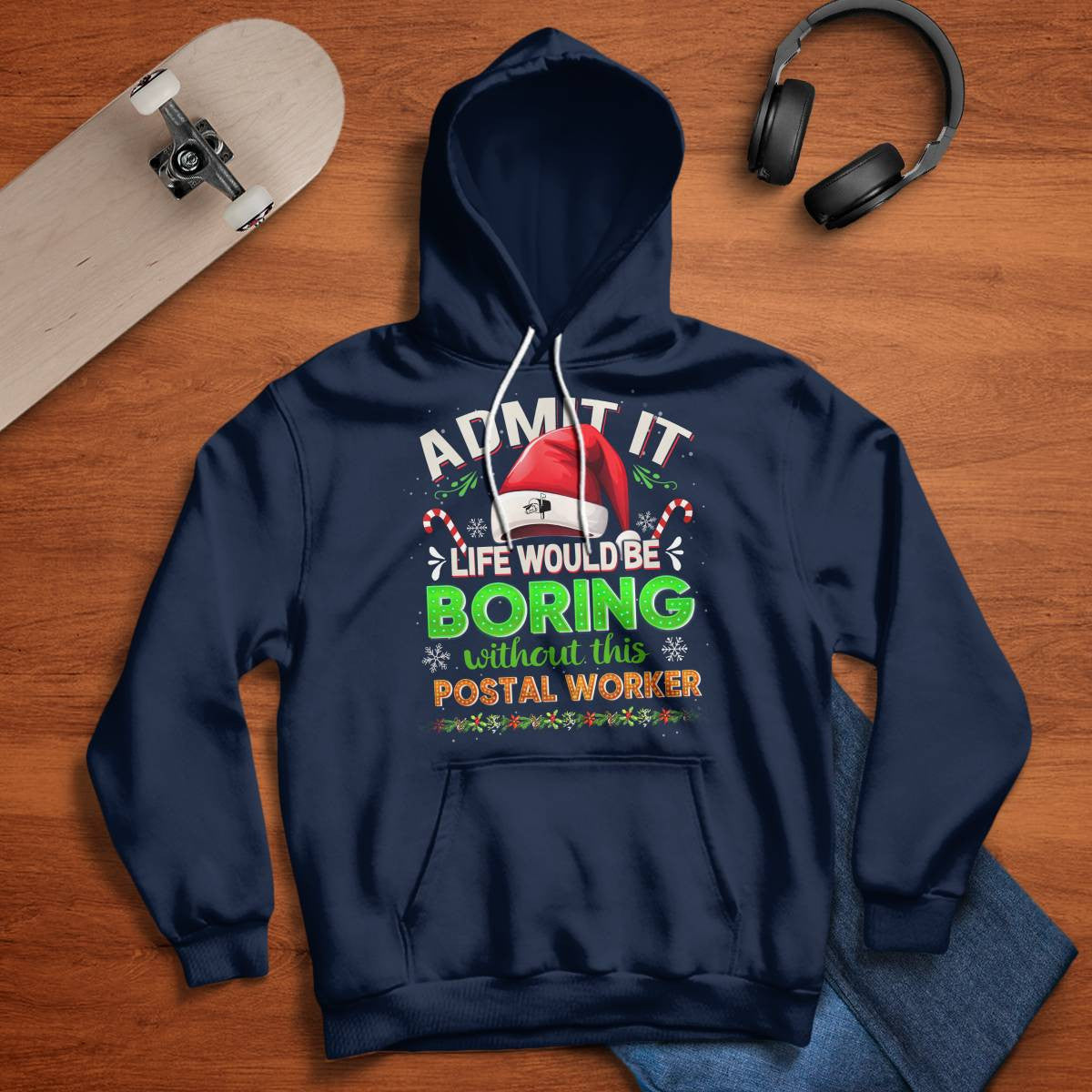 Admit it Life would be Boring Without This Postal Worker-Hoodie - grunx260804-0074