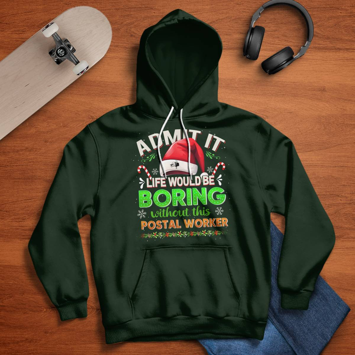 Admit it Life would be Boring Without This Postal Worker-Hoodie - grunx260804-0074