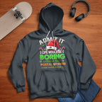 Admit it Life would be Boring Without This Postal Worker-Hoodie - grunx260804-0074