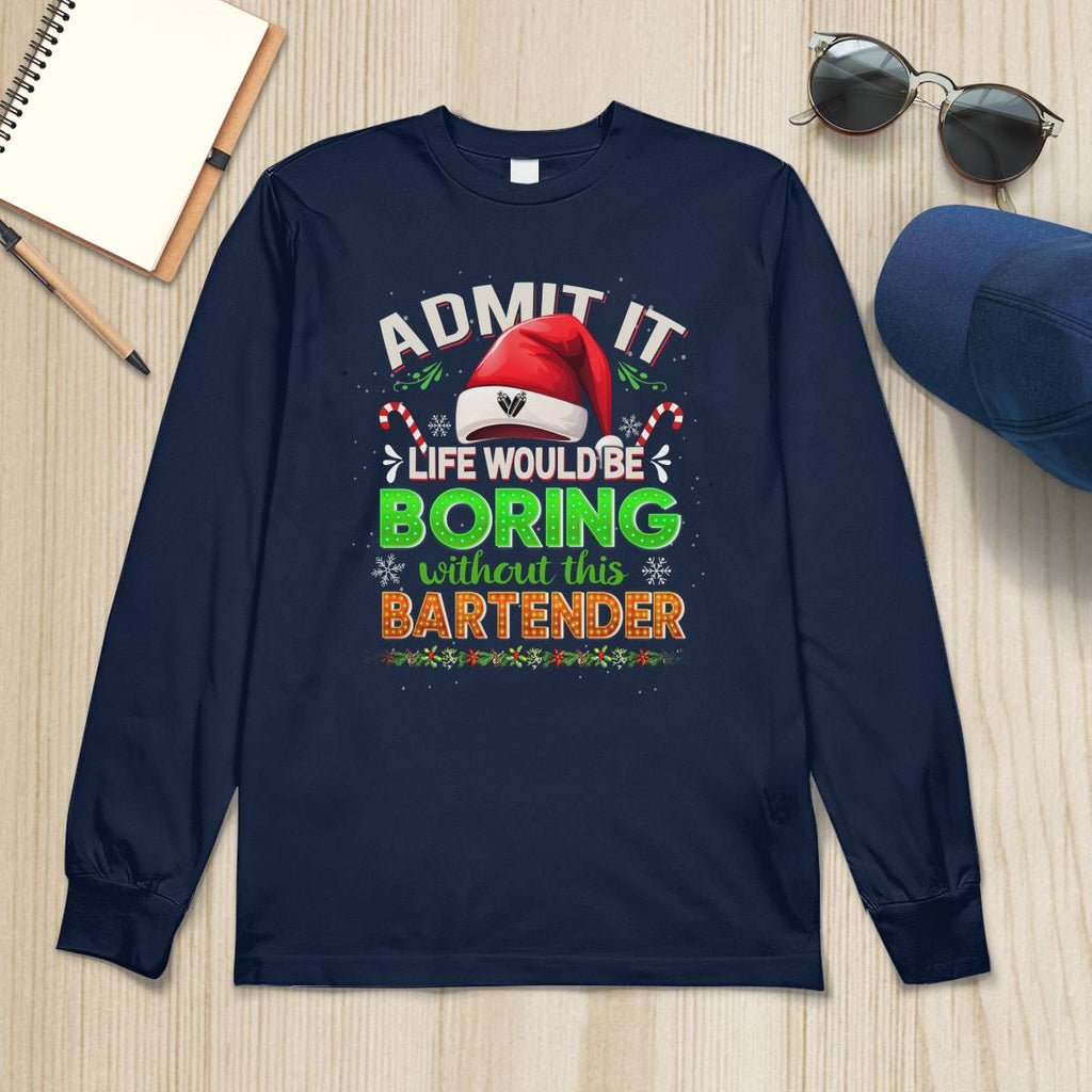 Admit It Life would be Boring Without This Bartender-Hoodie - grunx260804-0071