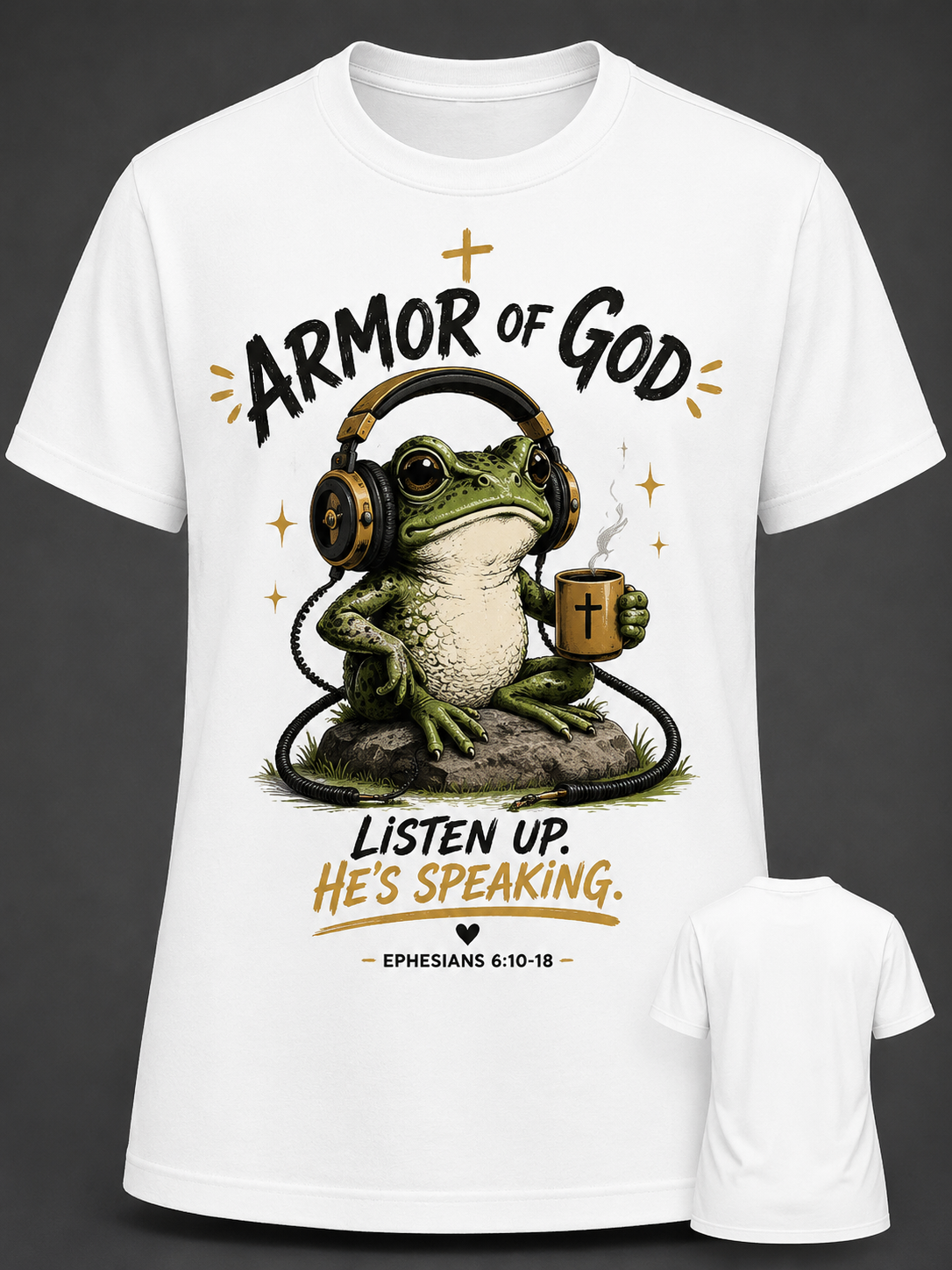 Listen Up He's Speaking Ephesians 6:11 T-Shirt