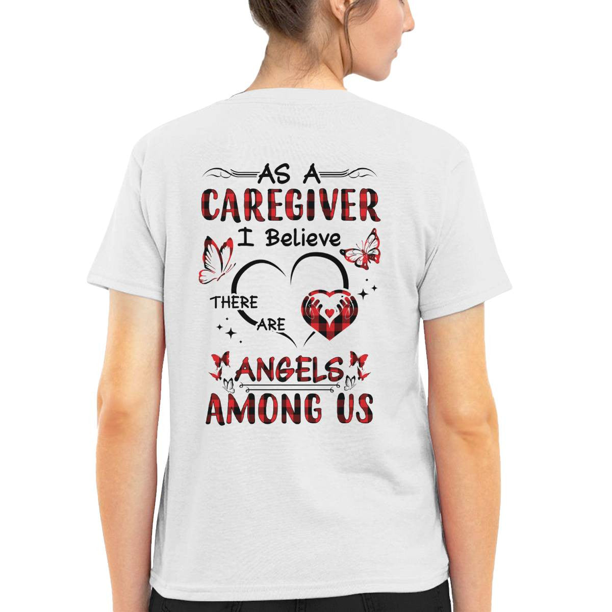 As a Caregiver I Believe There are angels among us-T-shirt - grunx260804-0203