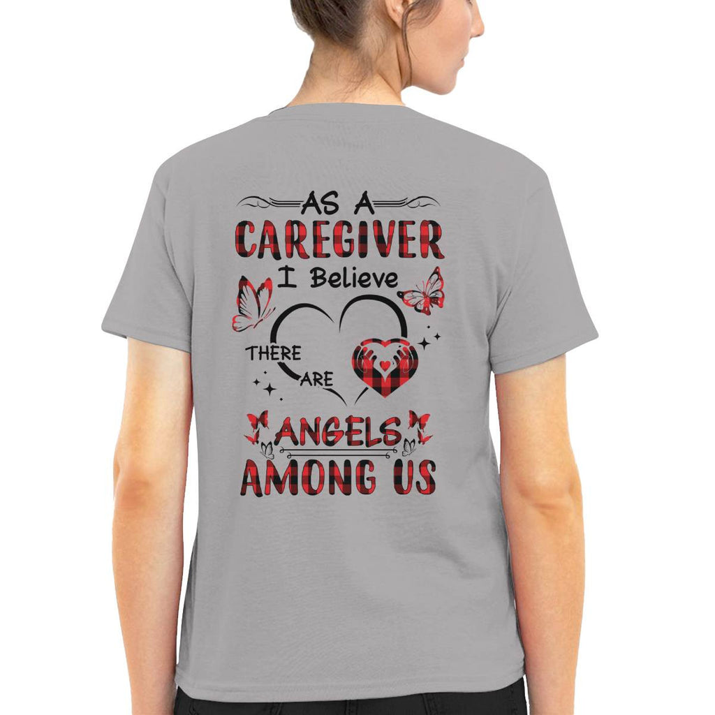 As a Caregiver I Believe There are angels among us-T-shirt - grunx260804-0203
