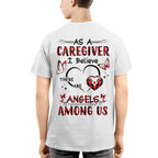 As a Caregiver I Believe There are angels among us-T-shirt - grunx260804-0203