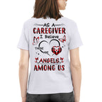 As a Caregiver I Believe There are angels among us-T-shirt - grunx260804-0203