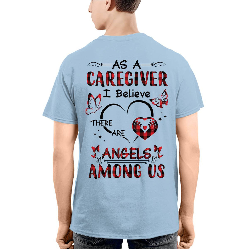 As a Caregiver I Believe There are angels among us-T-shirt - grunx260804-0203