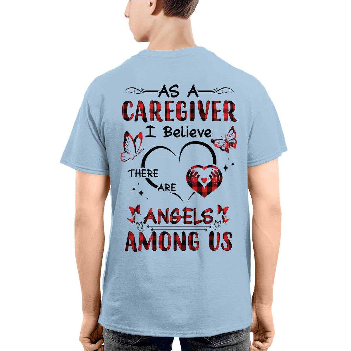 As a Caregiver I Believe There are angels among us-T-shirt - grunx260804-0203