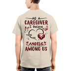 As a Caregiver I Believe There are angels among us-T-shirt - grunx260804-0203