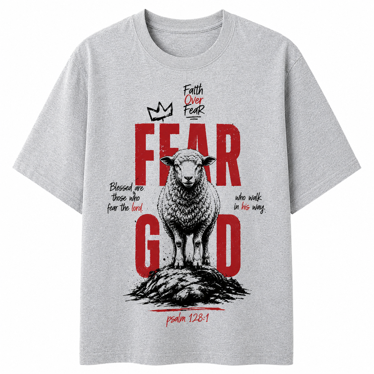 Fear God – Faith Over Fear Christian T-Shirt | Psalm 128:1 Streetwear Faith Tee