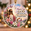 Thank You God For Giving Me The Strength To Keep Going Ornament