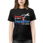 American By Birth Ironworker By Choice-T-shirt - grunx260804-0131