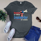 American By Birth Ironworker By Choice-T-shirt - grunx260804-0131