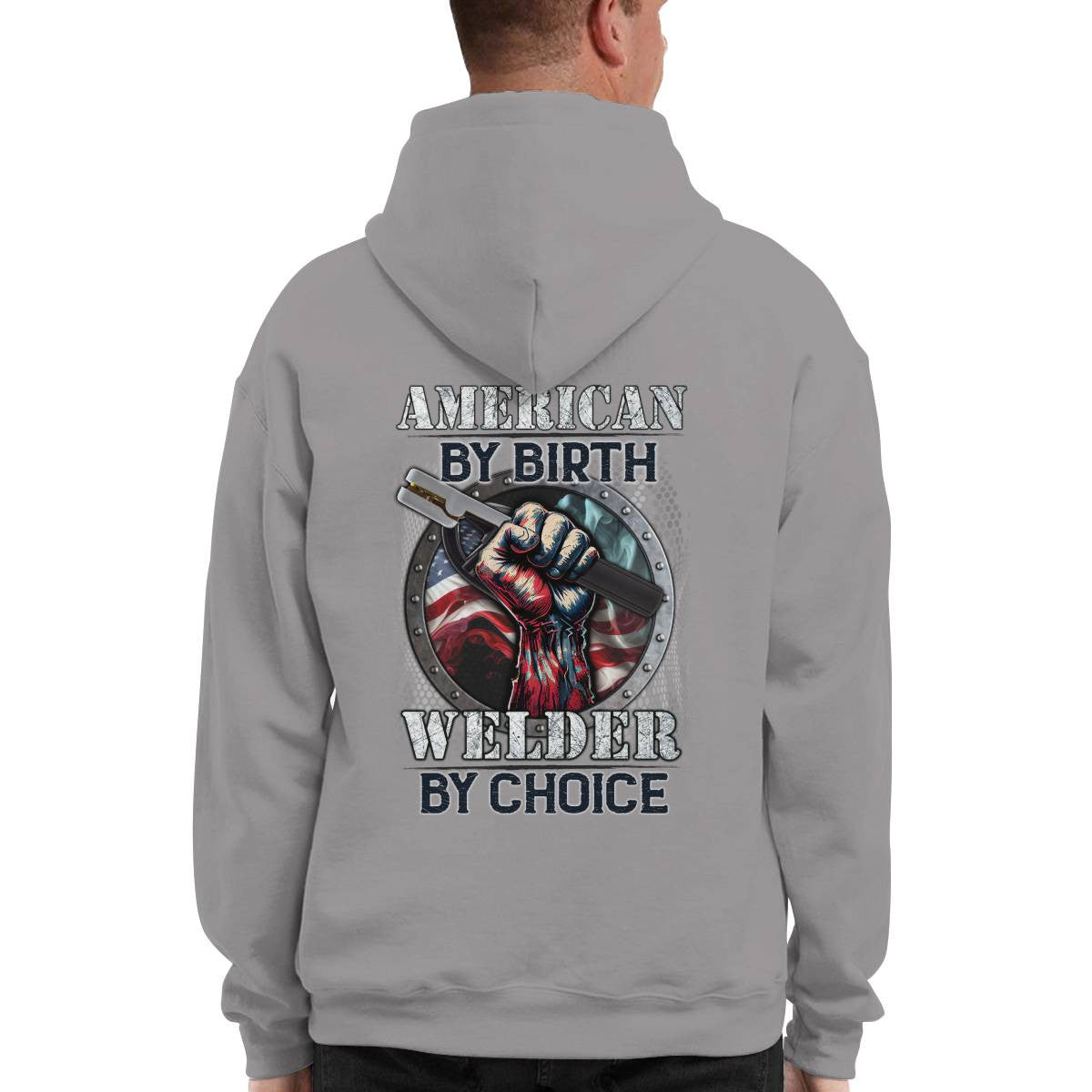 American By Birth Welder By Choice-Hoodie - grunx260804-0140
