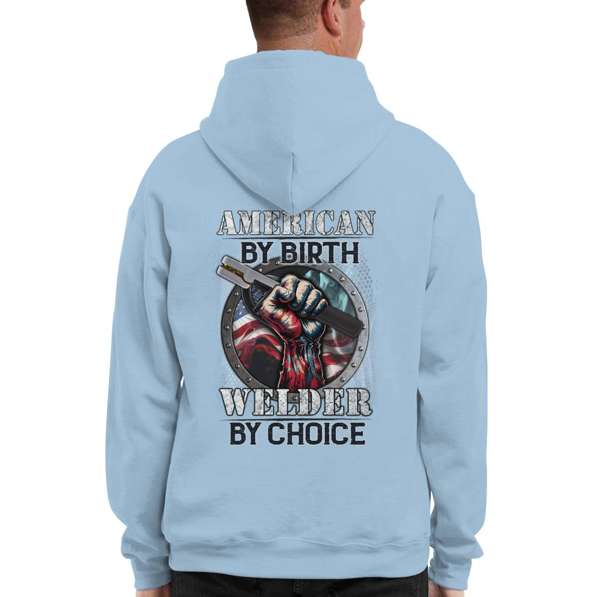 American By Birth Welder By Choice-Hoodie - grunx260804-0140