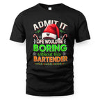 Admit It Life would be Boring Without This Bartender-Hoodie - grunx260804-0071