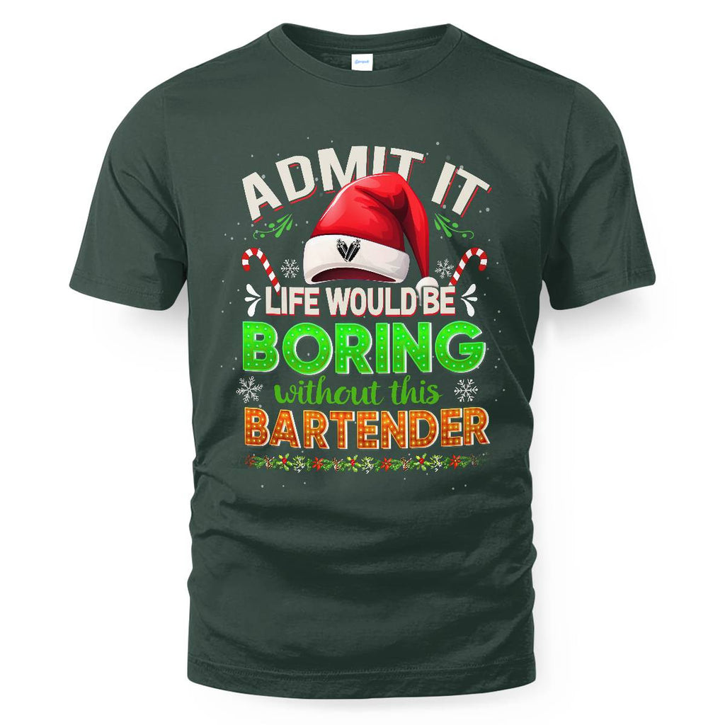 Admit It Life would be Boring Without This Bartender-Hoodie - grunx260804-0071