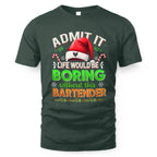 Admit It Life would be Boring Without This Bartender-Hoodie - grunx260804-0071