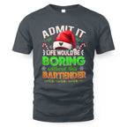 Admit It Life would be Boring Without This Bartender-Hoodie - grunx260804-0071