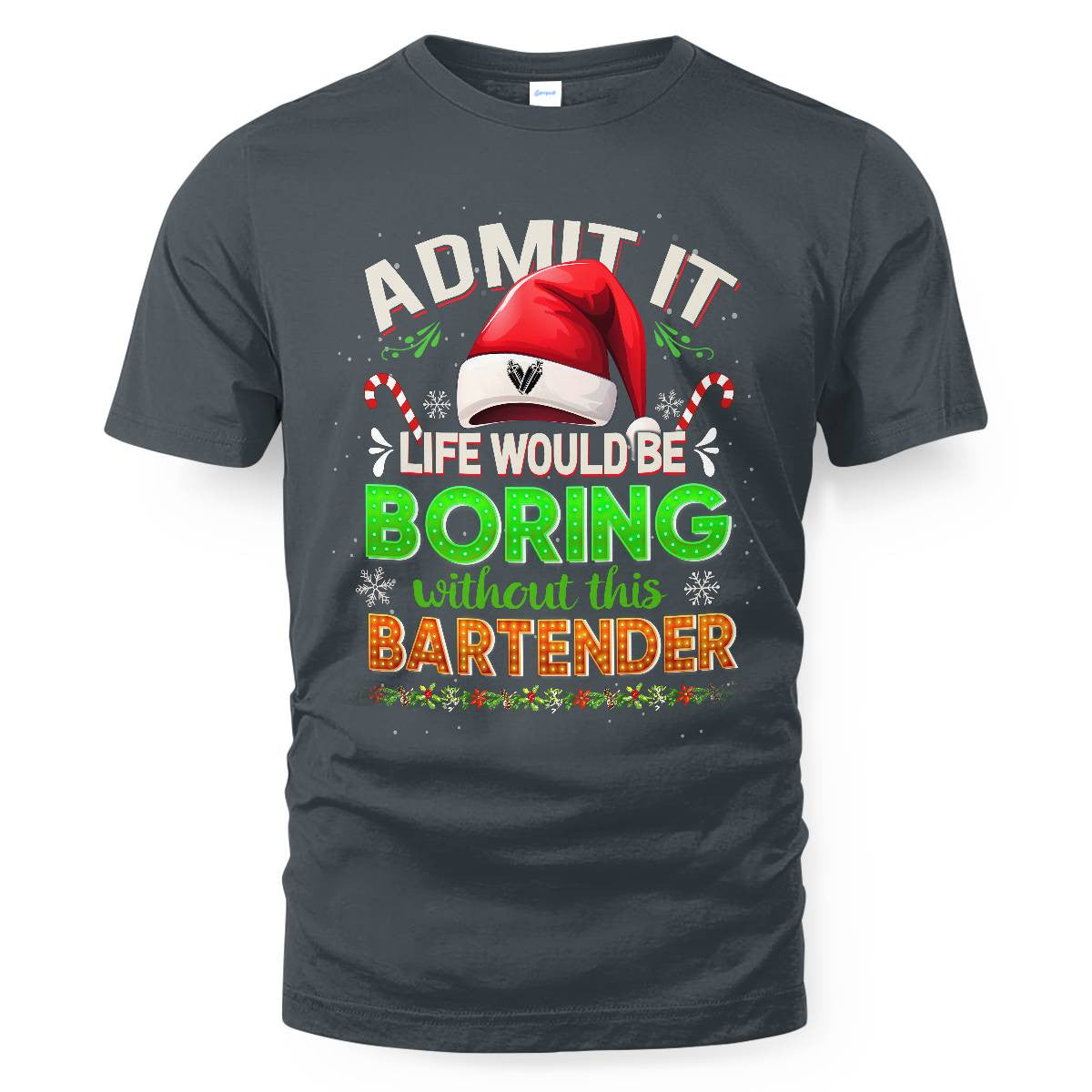Admit It Life would be Boring Without This Bartender-Hoodie - grunx260804-0071