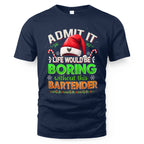 Admit It Life would be Boring Without This Bartender-Hoodie - grunx260804-0071