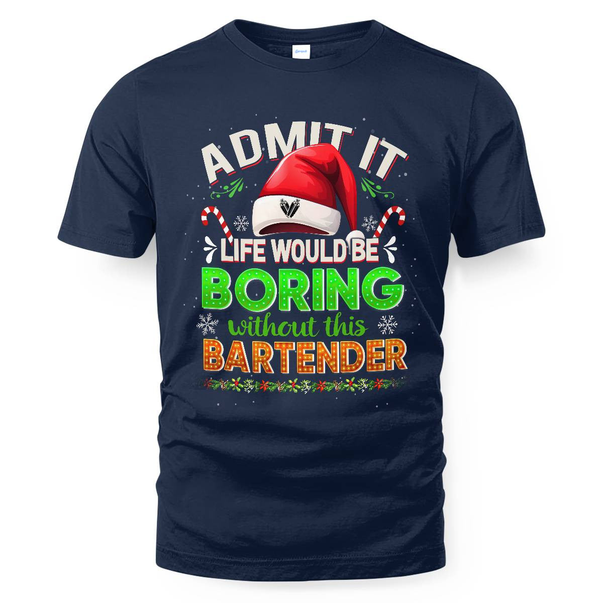 Admit It Life would be Boring Without This Bartender-Hoodie - grunx260804-0071