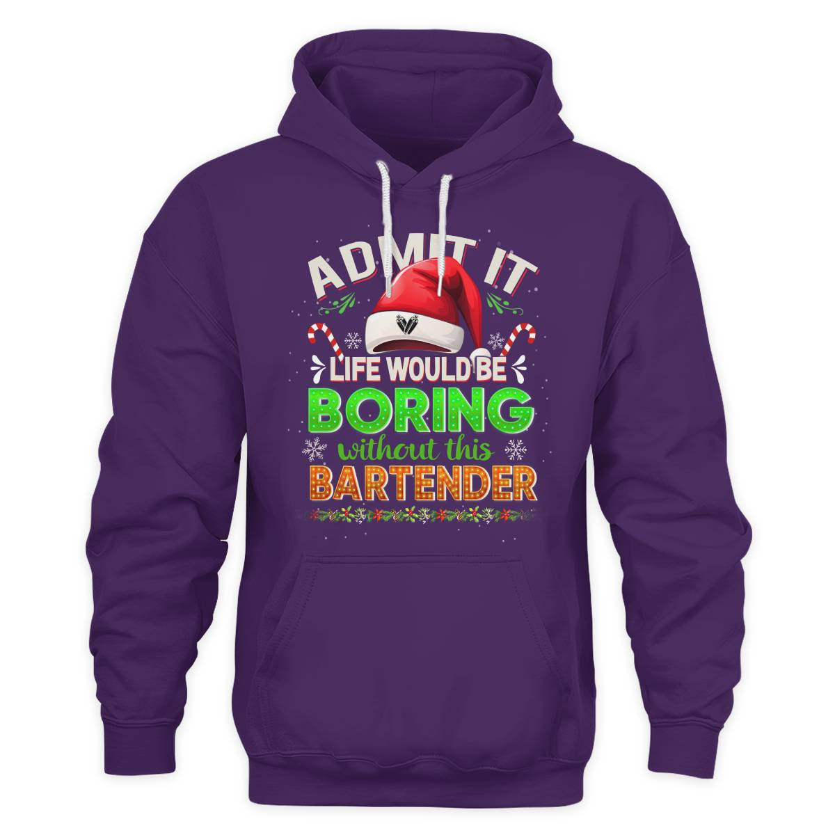 Admit It Life would be Boring Without This Bartender-Hoodie - grunx260804-0071