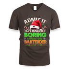 Admit It Life would be Boring Without This Bartender-Hoodie - grunx260804-0071