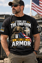 I Took Off the Uniform, Not the Armor – Christian Veteran T-Shirt
