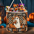 Ain't No Ghost Like The Holy Ghost Halloween Candy Basket