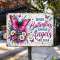 When Butterflies Appear Angels Are Near Metal Sign