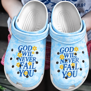 God Will Never Fail You Clogs Shoes