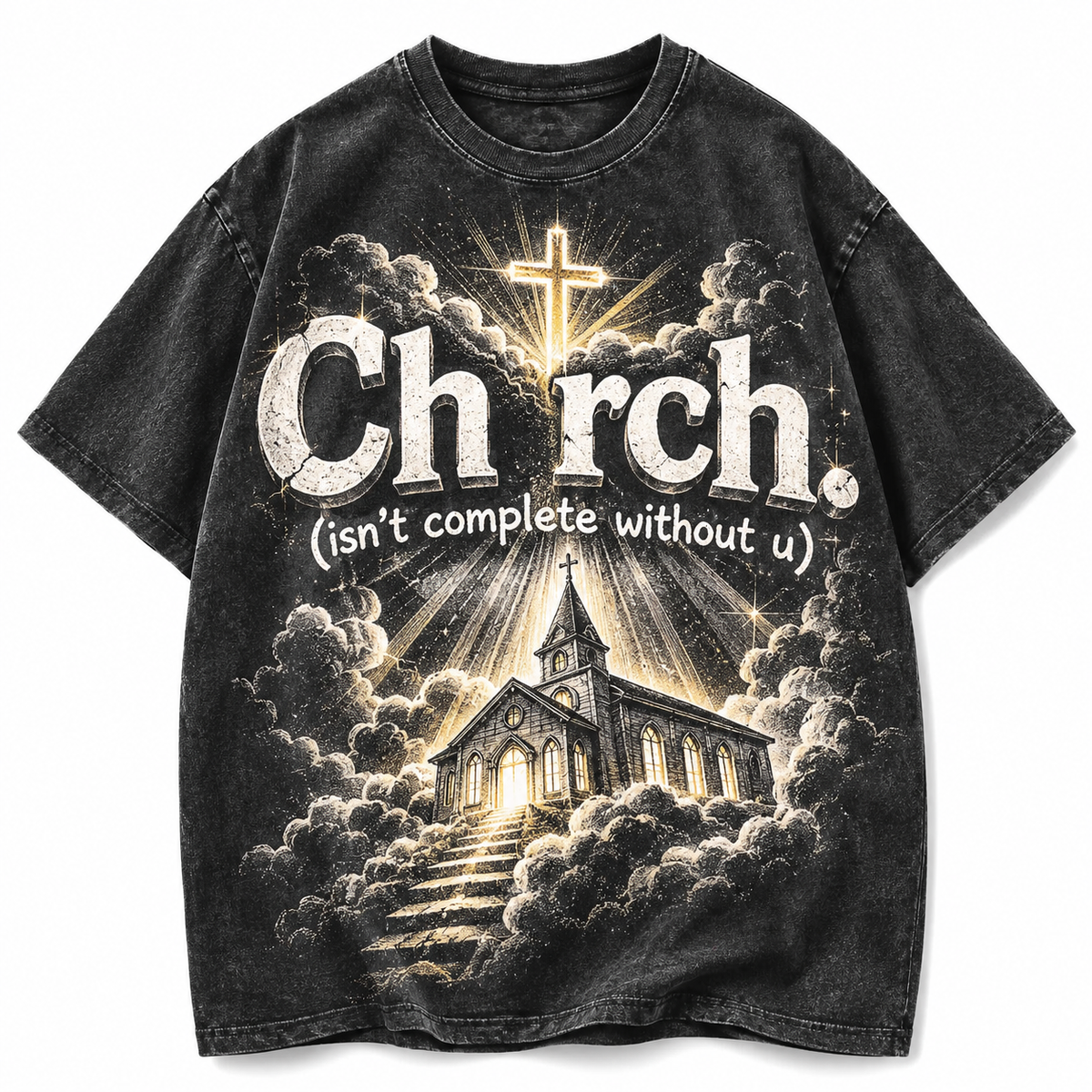 Church Isn't Complete Without U T-Shirt