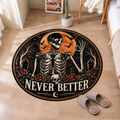 Never Better Skeleton Halloween Round Rug