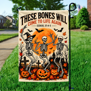 These Bones Will Come To Life Again Skeleton Garden Flag