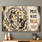 Pray Wait Trust God Has A Plan Canvas