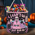 I Can't Go Cat Said No Skeleton Candy Basket