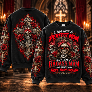 Not a Perfect Mom – Badass Mom Skull & Roses Sweatshirt