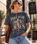 Take It Up With Jesus Christian Graphic T-Shirt