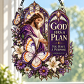 God Has A Plan You Have A Purpose Acrylic Suncatcher