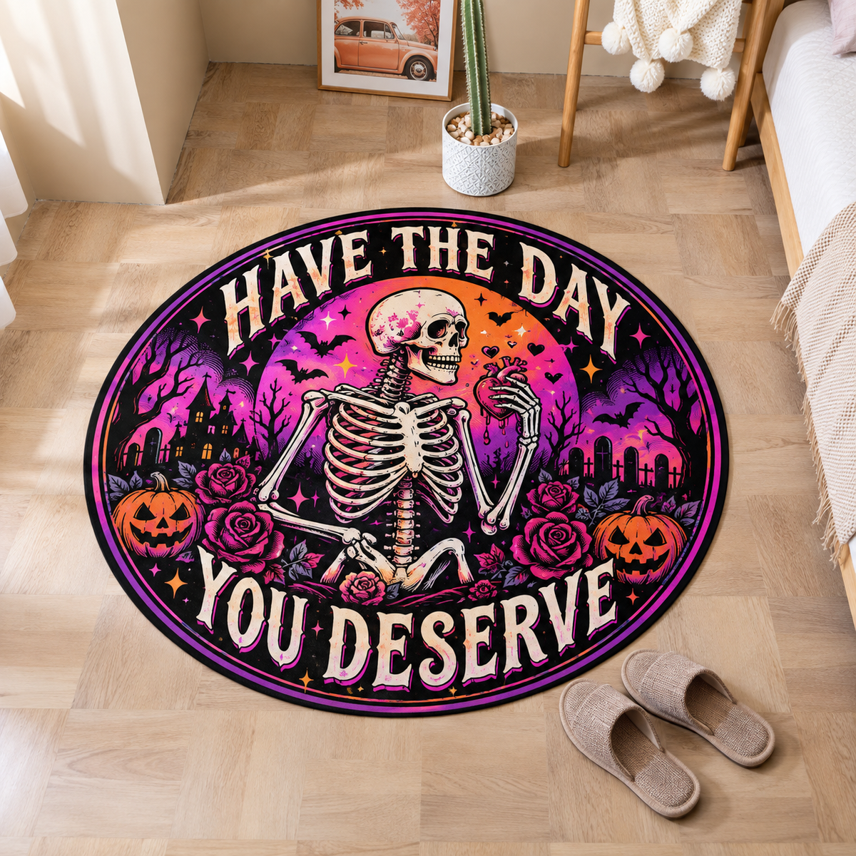 Have The Day You Deserve Skeleton Round Rug