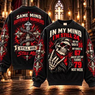 In My Mind I'm Still 24 – Funny Biker Skull Sweatshirt