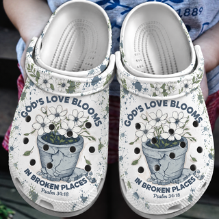 God's Love Blooms In Broken Places Clogs Shoes